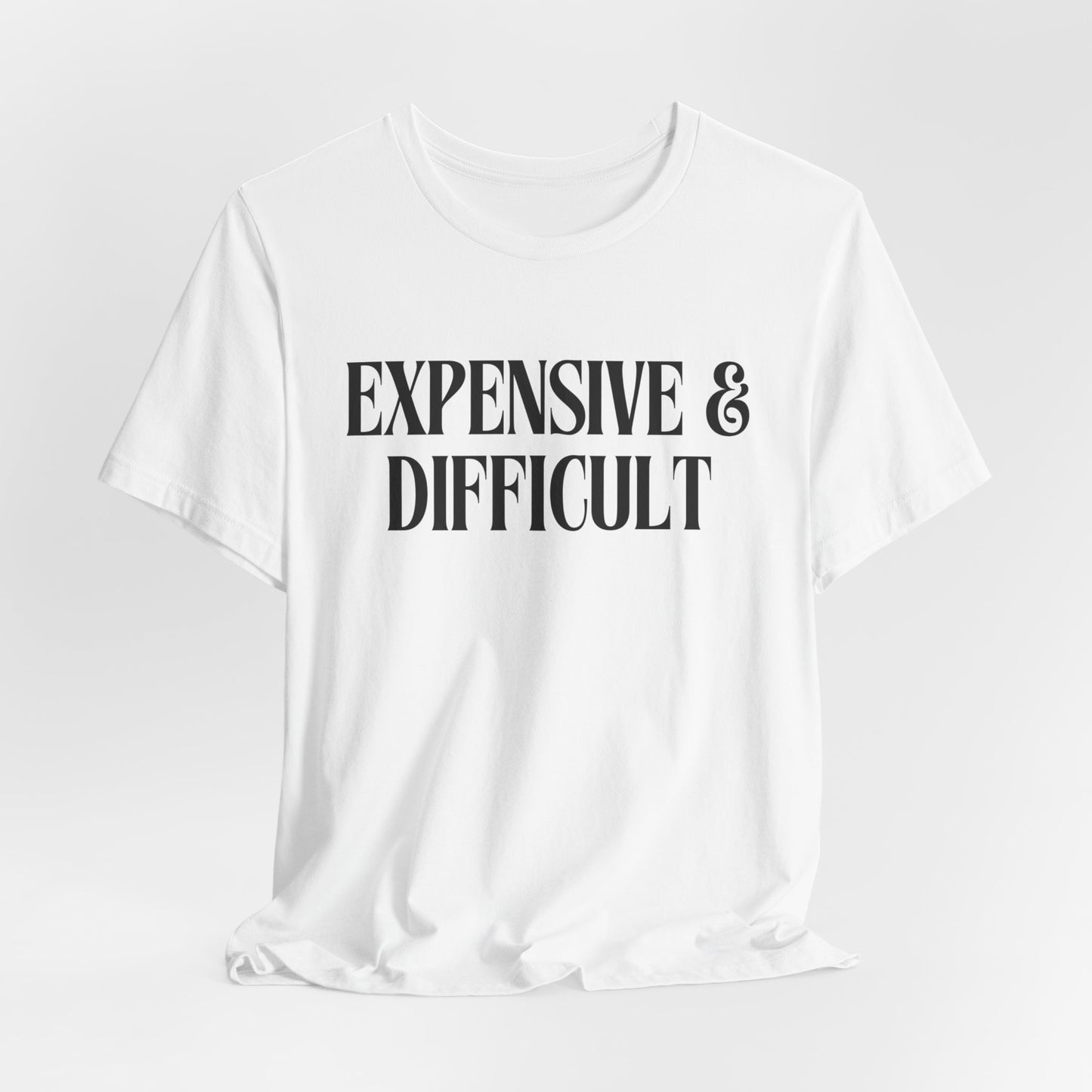 Expensive and Difficult Tee