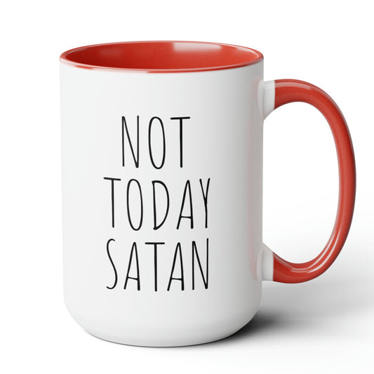 Not Today Satan Mug 15oz