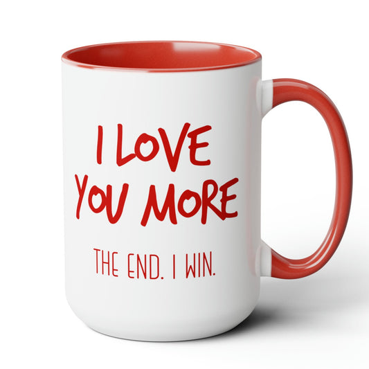 I Love You More Two-toned Mug 15oz