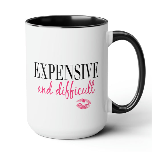 Expensive and Difficult Mug 15oz