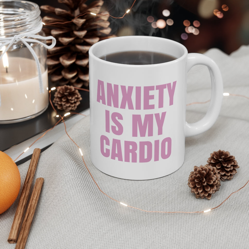Anxiety Is My Cardio Mug