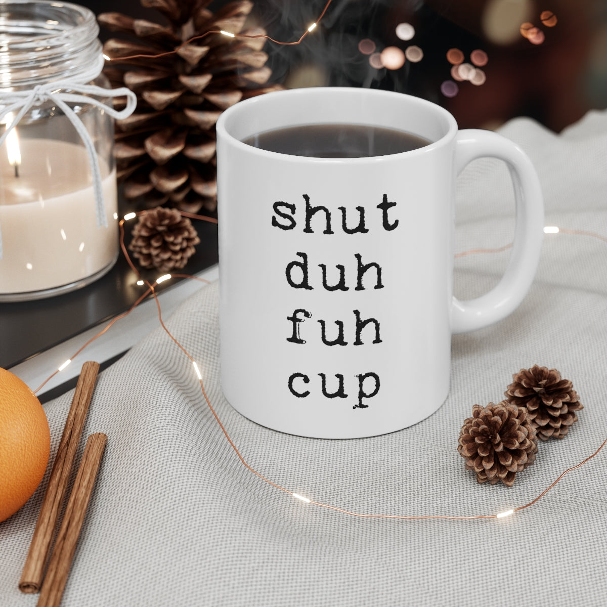 Shut Duh Fuh Cup Mug