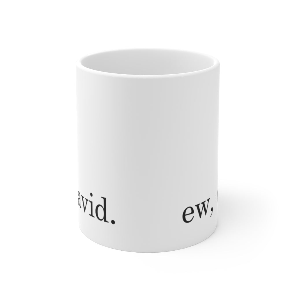 "Ew, David" Coffee Mug
