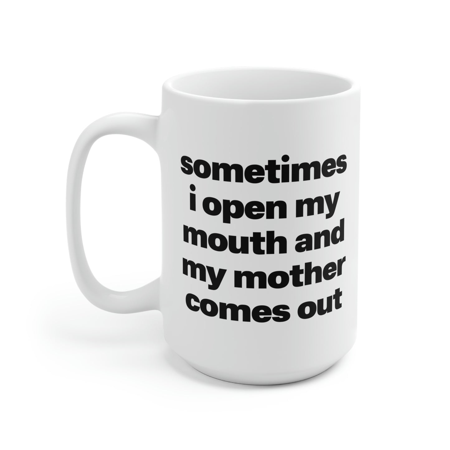 Mother Comes Out Mug 15oz