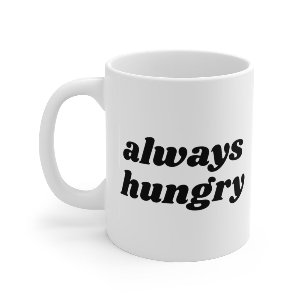 Always Hungry Mug